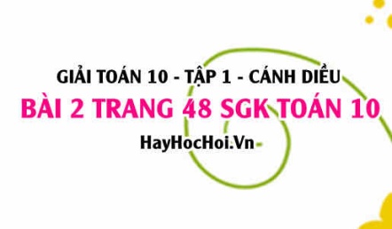 Giải bài 2 trang 48 Toán 10 Tập 1 SGK Cánh Diều